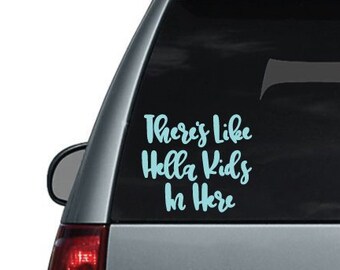 There's Like Hella Kids In Here Decal- Baby On Board Decal Baby on Board Sticker New Mom Decal Baby Shower Gift