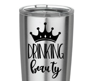 Drinking Beauty Decal Wine Glass Decal Car Decal Queen decal iPad Decal Phone Decal Ice Chest Decal Tumbler Decal, Yeti Decal, Rambler Decal