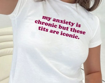 My Anxiety Is Chronic Y2K Baby Tee - 90s Style Coquette Crop Top
