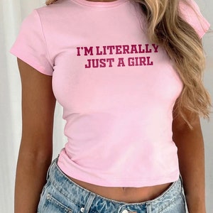 I&#39;m Literally Just A Girl Baby T-Shirt, Lustiges y2k Meme Shirt, y2k Baby T-Shirts Crop Top, y2k Geschenk für Freundin, Mädchengeschenke Rosa