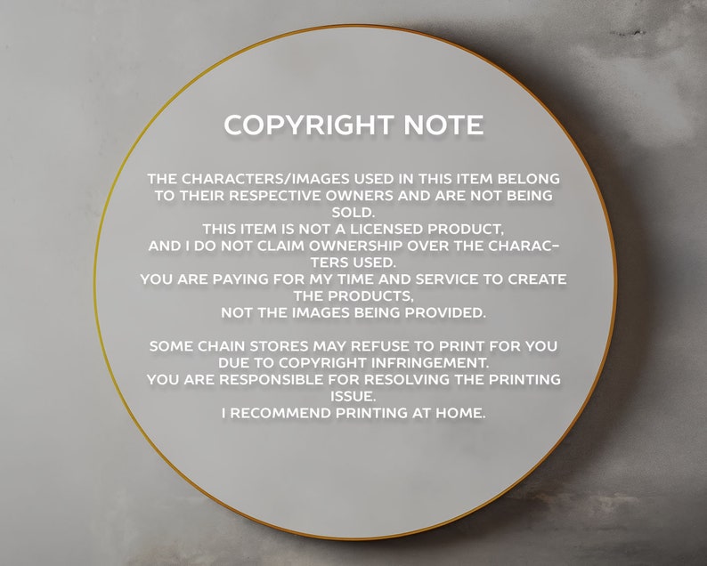 May include: A circular graphic with a gold border and the text "COPYRIGHT NOTE". The text explains that the characters/images belong to their owners and are not sold, and that the item is not a licensed product.
