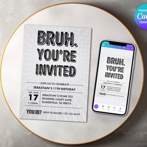 May include: A black and white birthday invitation with the text "Bruh. You're Invited" and details for Sebastian's 11th birthday party. The invitation is on a white background with a black and white pattern.