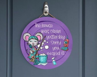 Door Hanger, House Clean Yesterday Wall Hanging, Round Door Hanger, Handmade MDF Wall Decor, INDOOR Use, Cute Saying Wall Hanger