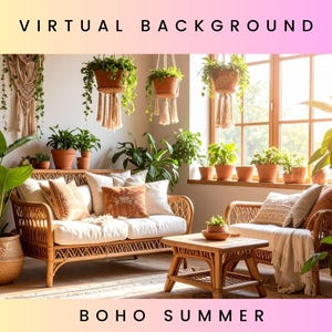 May include: A sunlit interior with a bohemian theme. Features a rattan sofa and chair with white cushions and decorative pillows. Hanging plants and potted greenery add a natural touch. The text "VIRTUAL BACKGROUND" and "BOHO SUMMER" are displayed.