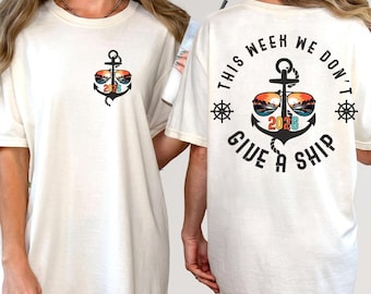 Cruise 2026 Shirt, This Week We Don't Give a Ship T-Shirt, Funny Cruise T-shirt, Summer Vacation Crewneck, Matching Cruise Family Sweatshirt