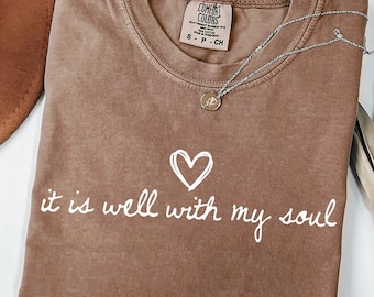 Comfort Colors® It Is Well With My Soul Shirt, Trendy Christian Girl Shirt, Church Clothing, Minimalist Religious Tee, Faith Shirt For Women