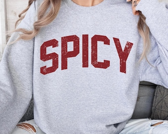 Spicy Crewneck Varsity Sweatshirt, Funny Sweatshirt, Gifted For Her, Cute Sweatshirts For Women, Cozy Sweatshirts, Sarcastic Sassy T-shirts