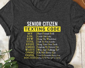 Senior Citizen Texting Code Shirt, Funny Text Message Grandparents Gifts, Retired Life Tee, Yellow Logo Tee BFF, Shirt Gift For Grandparents