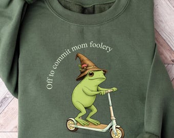 Mama Frog Sweatshirt, Off to Commit Mom Foolery Crewneck, Funny Frog Scooter, Funny Mama Sweater, Pregnancy Announcement Sweatshirt, For Mom