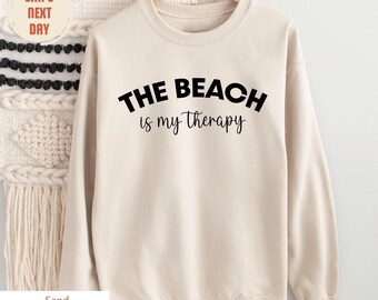 The Beach Is My Therapy Sweatshirt, Beach Sweatshirt, Therapy Sweatshirt, Beach Shirt, Travel Sweatshirt, Cozy Sweatshirt, Summer Sweatshirt