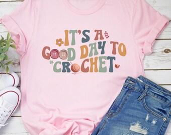 It's A Good Day To Crochet T-shirt, Crochet Lover T-shirt, Funny Crochet Shirt, Funny Crafter Gift T-shirts, Women Shirts, Women Gift Shirts