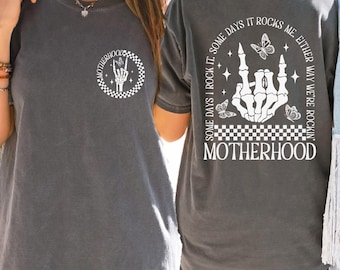 Motherhood Rock Skeleton Comfort Colors® Shirt, Motherhood Some day I rock it Shirt, Trendy Mom Shirt, Womens Shirt, Rocking Motherhood Tees