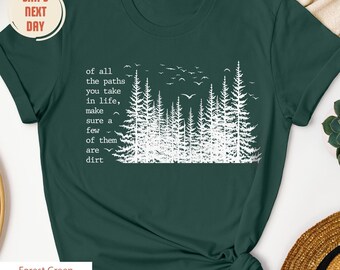 Of All The Paths You Take shirt, Camping shirt, Hiking Shirt, Outdoors Shirt, camping gift, forest shirt, wild life shirt, Backpacking shirt