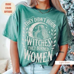 They Didn't Burn Witches They Burned Women, Feminist Witch Shirt, Comfort Colors®, Liberal Witch Shirts, Spooky Liberal, Bury The Patriarchy Bild 8