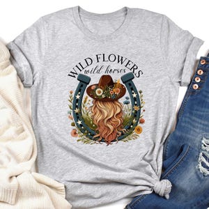 Wild Flowers Wild Horses Shirt, Wild Flowers Shirt, Country Girl Shirt, Country Concert Shirt, Cowgirl Shirt, Shirt For Woman, Western Shirt