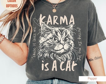 Karma Is A Cat Shirt, Cat Shirt for Women, Cat Shirt, Comfort Colors®, Cat Mom Cute Shirts, Gift for Cat Lover, Karma Shirt, Music Cat Lover