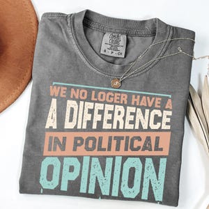 Difference in Morality Shirt, Comfort Colors® T-shirt, Protest Rally T, Democrat Gift, Mothers Day Birthday Gifts, Political Differences Tee