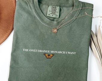 Comfort Colors® The Only Monarch I Want Shirt, Pro Democracy Shirt, Anti Authoritarianism Shirt, Anti MAGA Tee, Resist Shirt, Anti Trump Tee