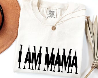 I Am Mama Shirt, Mama Shirt For Mothers Day Gift From Daughter, Mama Tshirt For Birthday Gift For Her, Baby Shower Gift, Comfort Colors® Tee