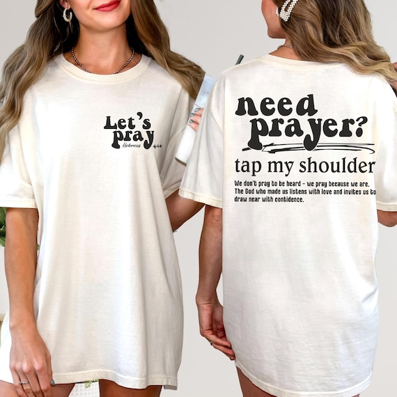 Need Prayer Tap My Shoulder Shirt Faith Based Jesus Apparel, Christian Shirt, Encouragement Apparel, Jesus Tees, Heb. 4:16 Bible Verse Shirt