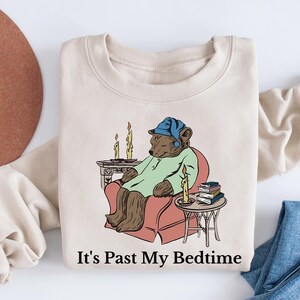 It&#39;s Past My Bedtime Shirt, Funny Sleppy Bear Sweater, Funny Bear Meme Shirt, Trendy Unisex Shirt, Gift For Her, Funny Saying Tees, Xmas Tee