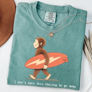 Comfort Colors® Retro Curious George Surfing Shirt, Vintage Surfer Monkey, I Don't Want This Feeling To Go Away Top, Summer Beach, Beach Tee