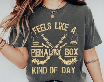 Feels Like A Penalty Box Kind Of Day Shirt, Funny Hockey Shirt, Ice Hockey Player Gift, Game Day Shirts, Hockey Fan Apparel, Comfort Colors®