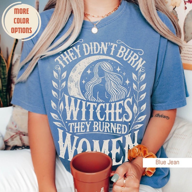 They Didn't Burn Witches They Burned Women, Feminist Witch Shirt, Comfort Colors®, Liberal Witch Shirts, Spooky Liberal, Bury The Patriarchy Bild 6