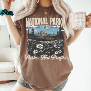 Protect our National Parks Shirt, Environmental Activism T-shirt, National Park T-shirt, Protect Our National Parks T-shirt, Comfort Colors® image 2