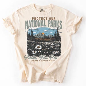Protect our National Parks Shirt, Environmental Activism T-shirt, National Park T-shirt, Protect Our National Parks T-shirt, Comfort Colors® image 6