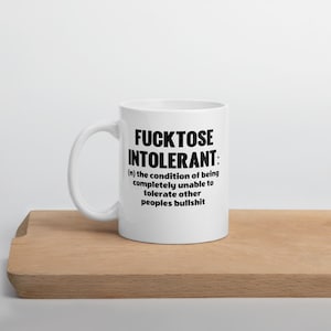 Fucktose Intolerant Definition White Mug, Funny Swearing Coffee Mug, Swear Word Mug Gift, Funny Coffee Mug Gift, Funny Tea Mug,Swearing Gift