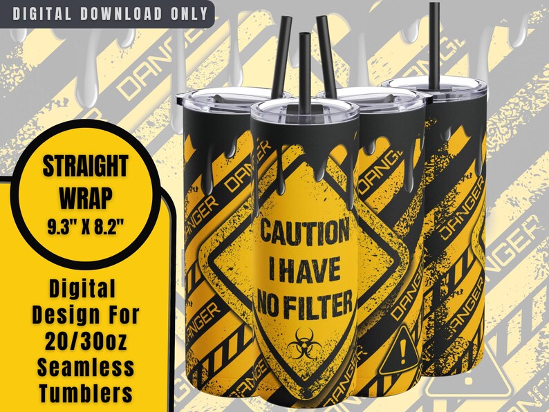 Caution I Have No Filter Skinny Tumbler Sublimation Design
