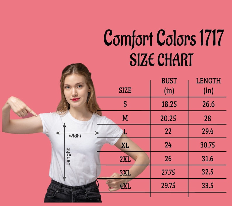 May include: Size chart for Comfort Colors 1717 t-shirts, showing bust and length measurements in inches for sizes S through 4XL.