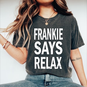 Frankie Says Relax T-Shirt: Vintage Inspired Graphic Tee