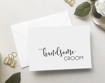 To My Handsome Groom Card. Wedding Card to your Groom. Wedding Stationery. To my Future Husband