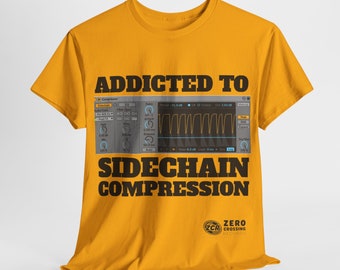 May include: A yellow t-shirt with the text "ADDICTED TO SIDECHAIN COMPRESSION" in black. The shirt also features a graphic of a sidechain compressor plugin interface with the text "ZERO CROSSING RECORDS" in a circle.