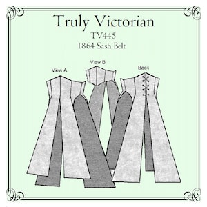 Peut inclure: Un patron de couture pour une ceinture à la mode victorienne, avec trois vues : Vue A, Vue B et Dos. Le patron est intitulé « Truly Victorian TV445 1864 Sash Belt ».