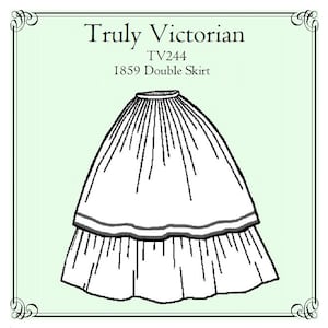 May include: A black and white line drawing of a double skirt pattern, labeled "Truly Victorian TV244 1859 Double Skirt".