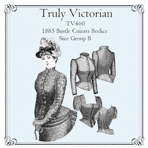 Puede incluir: Una ilustración en blanco y negro de una mujer de la época victoriana que lleva un corpiño de manga larga y un sombrero. La imagen está titulada "Truly Victorian TV460 1885 Bustle Cuirass Bodice Size Group B".