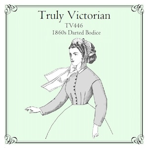 E-Pattern TV446 – 1860s Darted Bodice -  Bust 30-56"  Truly Victorian Print at home Digital PDF Sewing Pattern.