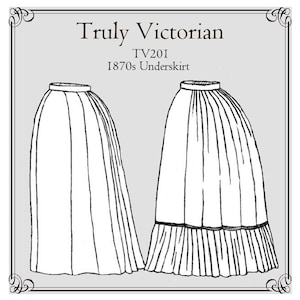 May include: Line drawing of two 1870s underskirts, one with a plain hem and the other with a ruffled hem. The drawing is labeled "Truly Victorian TV201 1870s Underskirts".