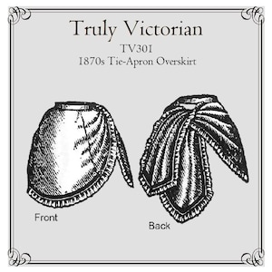 1870s Tie-Apron Overskirt Sewing Pattern: Truly Victorian TV301 (Digital PDF)