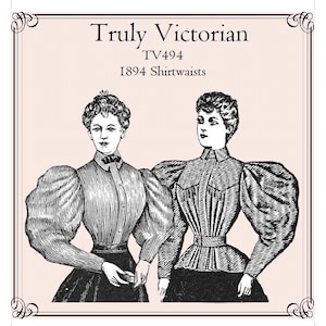 May include: Black and white illustration of two women wearing Victorian era clothing with large puffed sleeves. The image is titled "Truly Victorian TV494 1894 Shirtwaists".