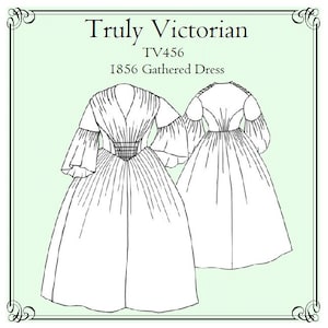 May include: A black and white line drawing of a Victorian era dress pattern. The pattern is called "Truly Victorian TV456 1856 Gathered Dress".