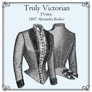 Puede incluir: Un dibujo lineal en blanco y negro de un corpiño Alexandra de 1887, etiquetado como Truly Victorian TV466. La ilustración muestra las vistas frontal y posterior de una prenda de cuello alto y manga larga con tapeta abotonada y solapas texturizadas.