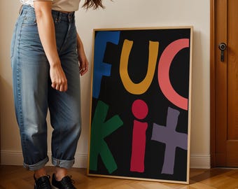 Colorful Typography Art, F*ck It Poster, Maximalist Wall Decor, Bold Quote Print