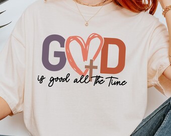 God is Good All The Time Shirt, God Lover Shirt, Comfort Colors Christian Shirt, Church Shirt, Religious Shirt, Jesus Lover Shirt