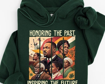 Honoring The Past Inspiring The Future Hoodie, Black Leaders Hoodie, Black History Hoodie, Black Lives Matter Hoodie, African American Hoody