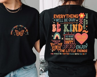 Everything Will Be Okay Shirt, Aesthetic Mental Health Shirt, Positive Vibes Shirt, Motivational Shirt, Be Kind Shirt, Kindness Shirt