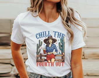 Chill The Fourth Out Shirt, Western 4th of July Shirt, Independence Day Tee, Retro Cowgirl Shirt, Patriotic Girl Shirt, Gift For American